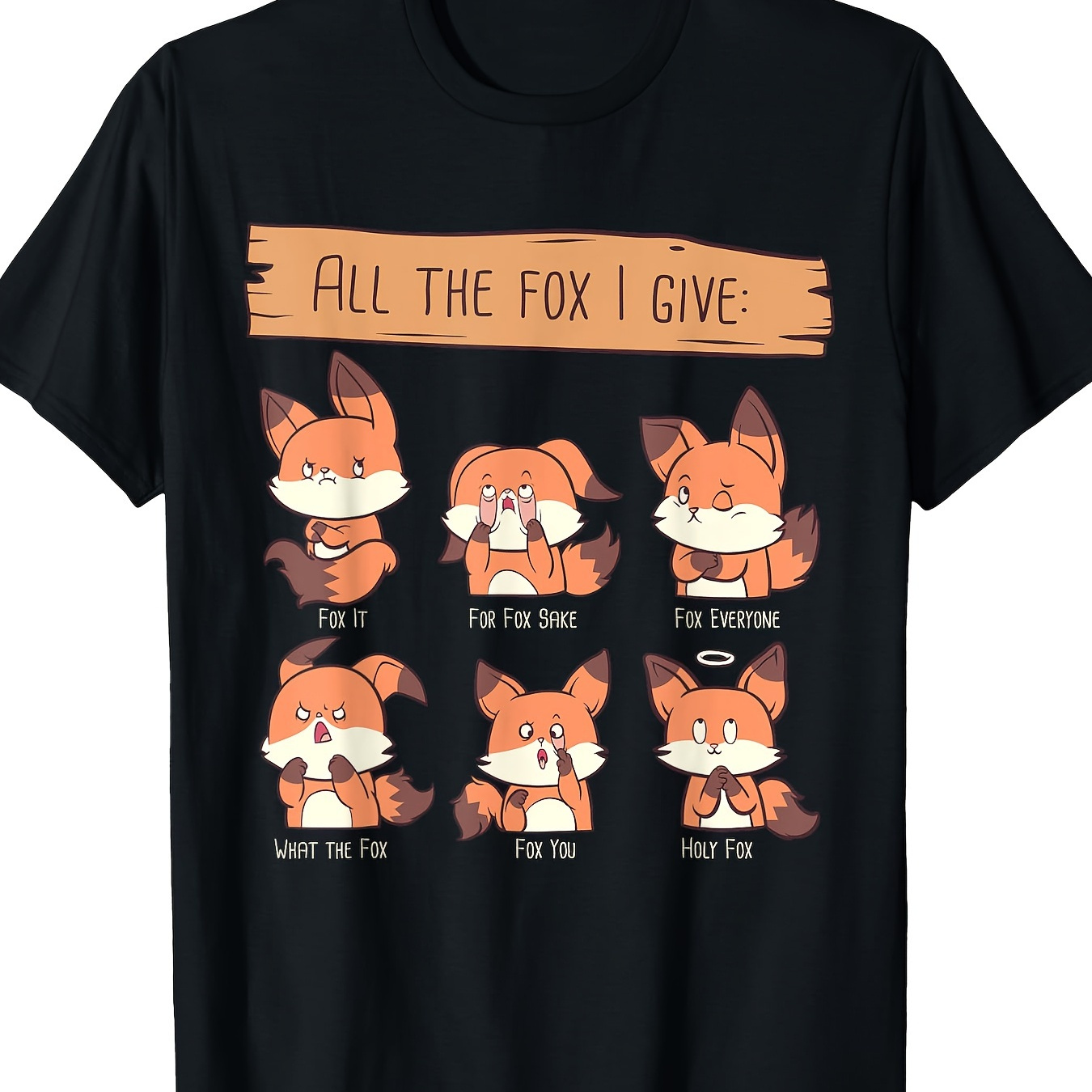 

All I Give Funny No Fox 220g100% Cotton T-shirt