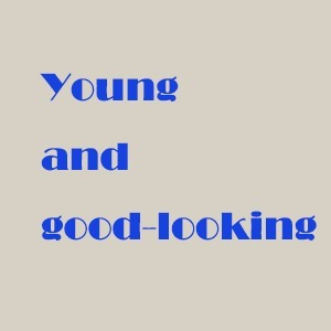 Young and goodlooking