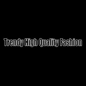 Trendy High Quality Fashion