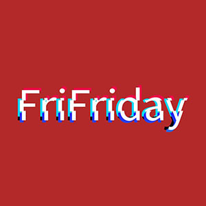 FriFriday
