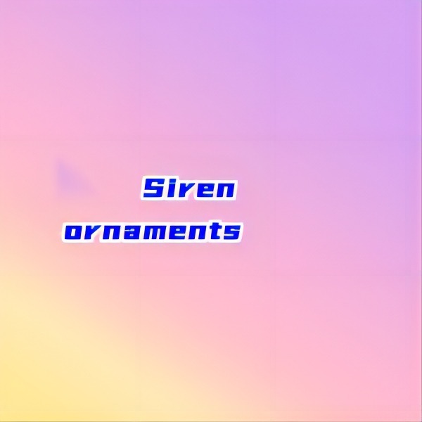 Siren ornaments