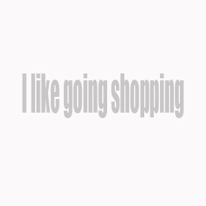 I like going shopping