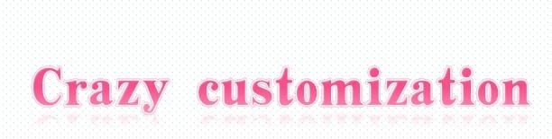 Crazy customization