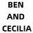 BEN AND CECILIA