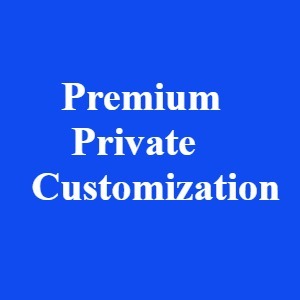 Premium Private Customization