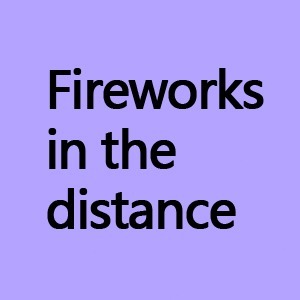 Fireworks in the distance
