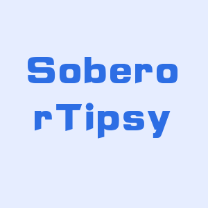 Sober or Tipsy