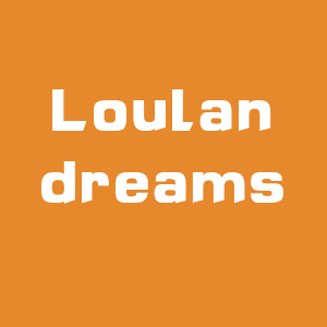 Loulan dreams back