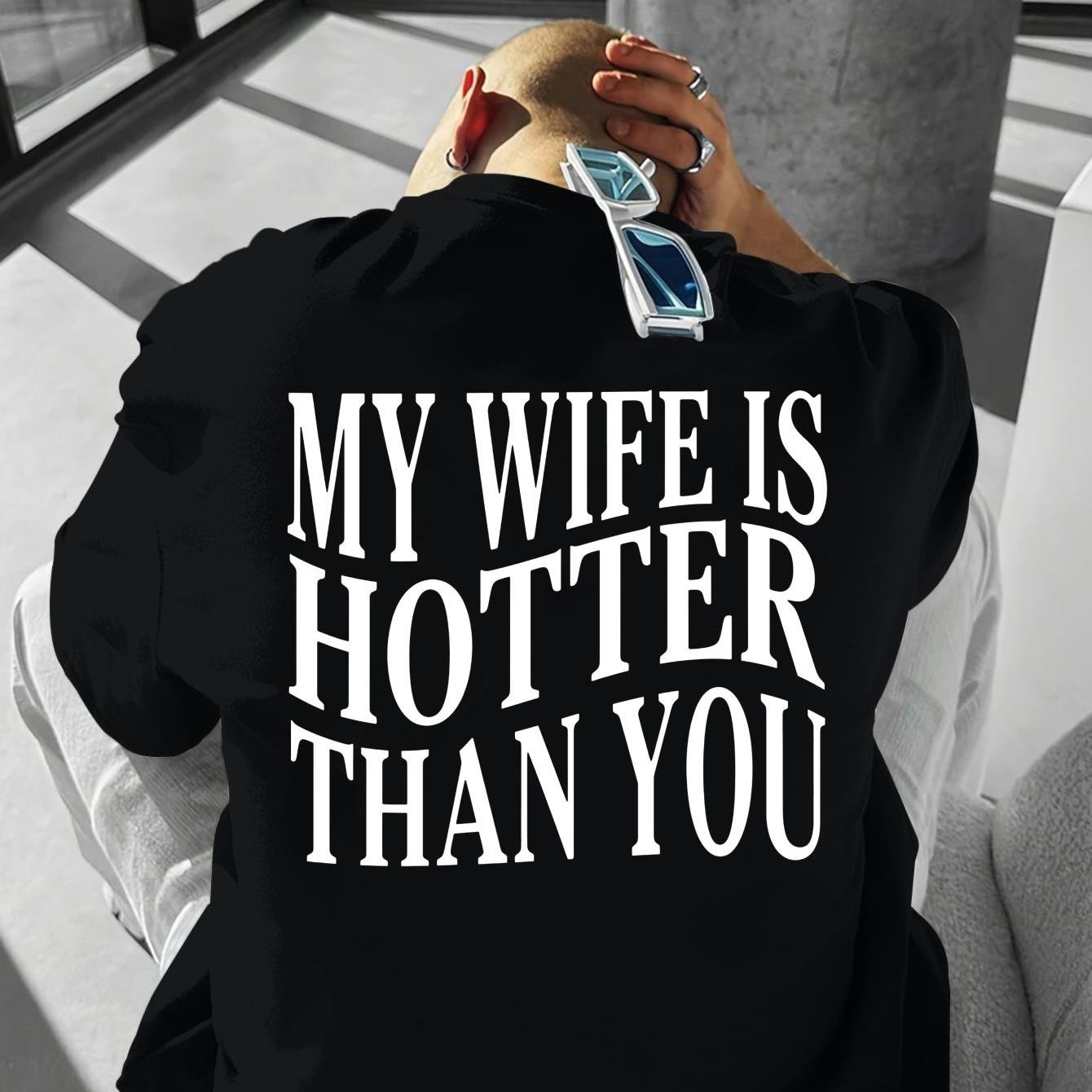 My Wife Is Than You - Men's Printed T-shirt With - 100% Cotton - Comfortable And Soft Fabric - T-shirt Casual Da Uomo