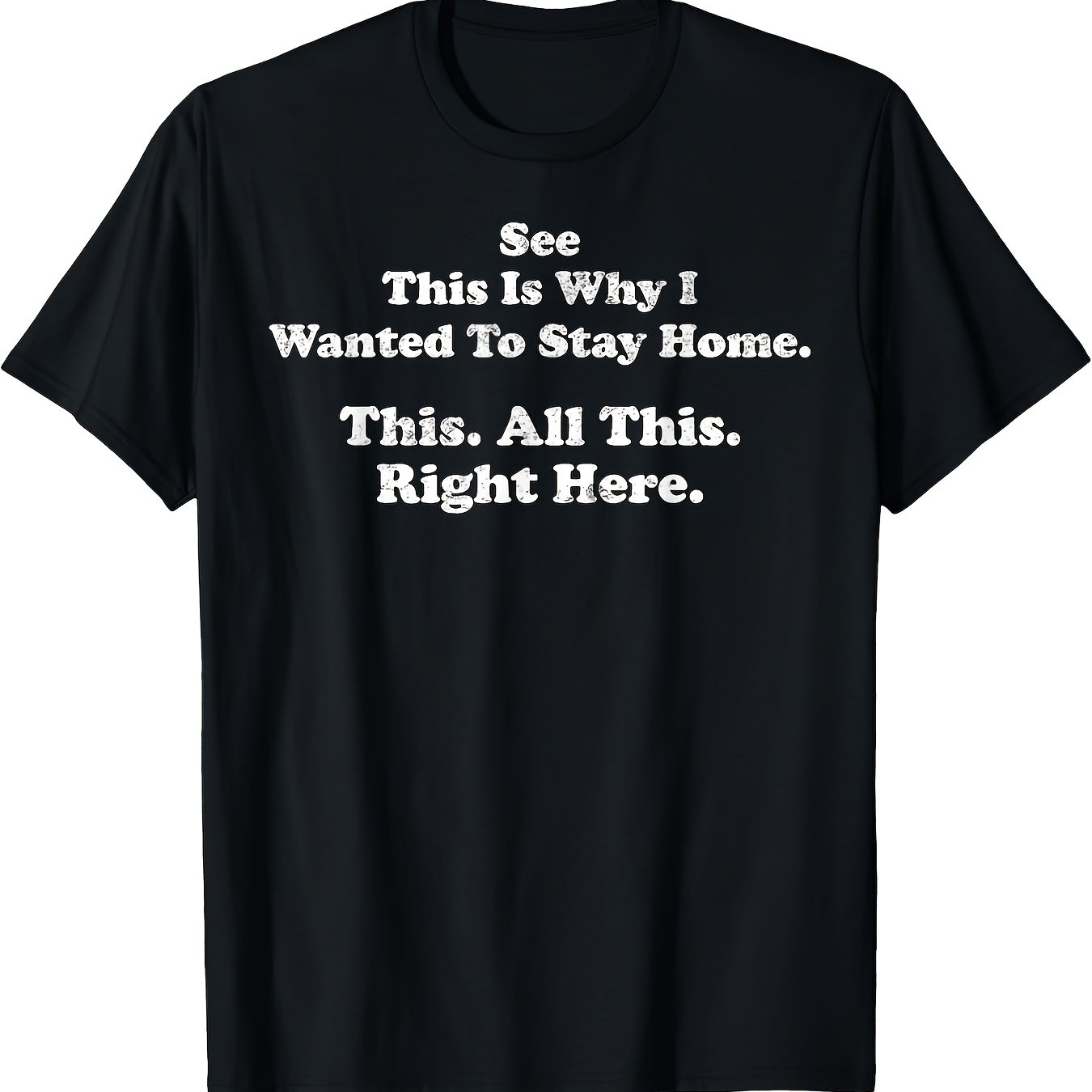 "see I Wanted To This All This " T-shirt - Soft Short Sleeve Casual Streetwear Round Neck Tee Suitable For Daily Wear, Parties, Going Out - Machine Washable Graphic Top