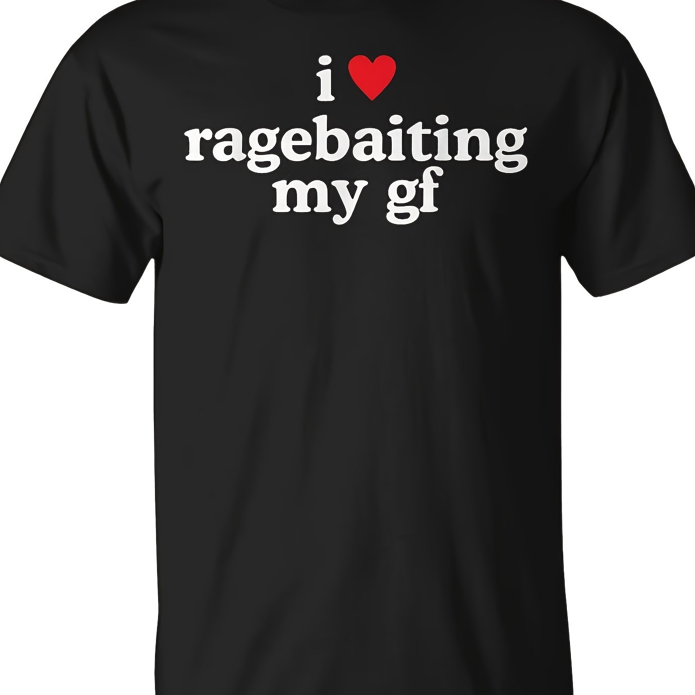 TEMU I Ragebaiting My Gf T-shirt Unisex For Daily Wear 2025 Funny Men's T-shirt Summer Trendy Streetwear Fashion Top Quality Comfortable Casual