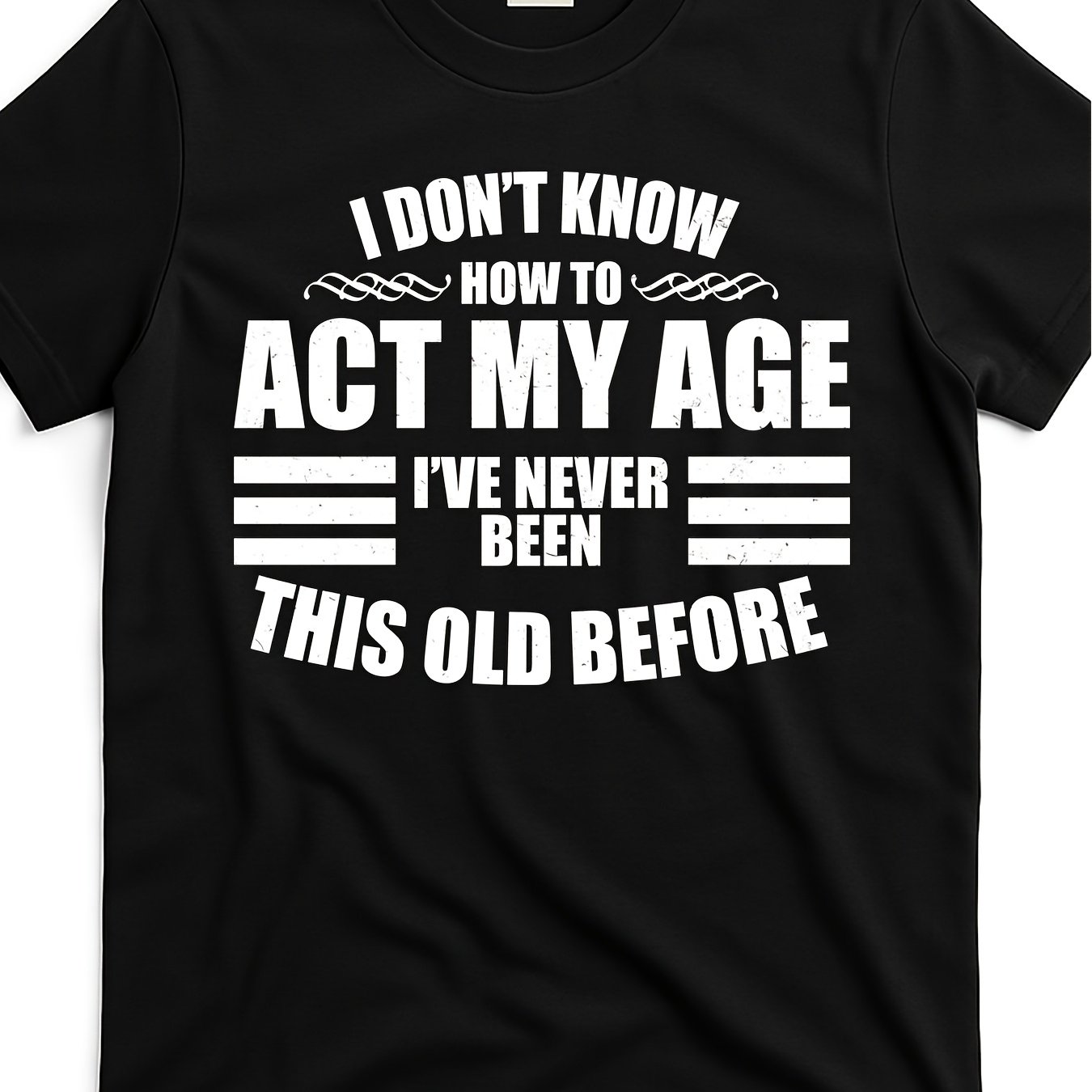 TEMU T-shirt amusant " comment agir mon âge, été que ça " Fid0808371 - Image de produit - Cadeau de Noël unisexe, décontracté, sortie 2026, nouveau