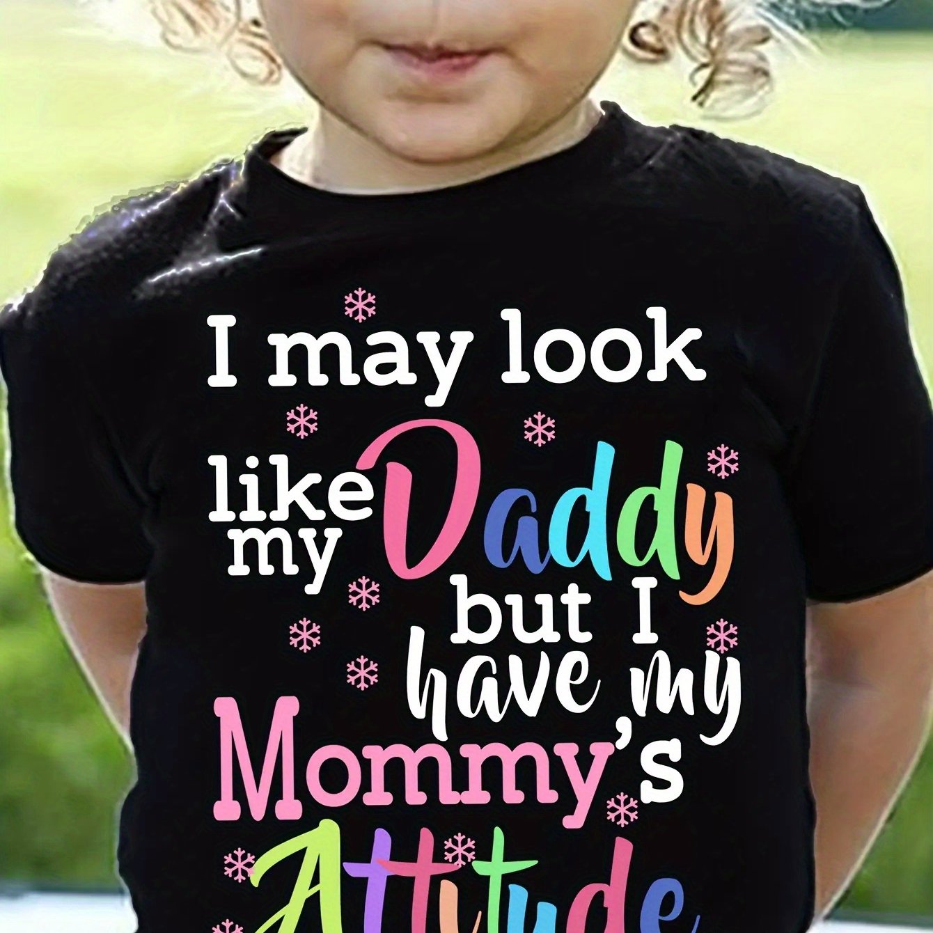 Girls' - "i May Look Daddy, But I Have 's Attitude" Colorful Letter Print, Soft Cotton Crew Neck Tee, Machine…: retailer-supplied image