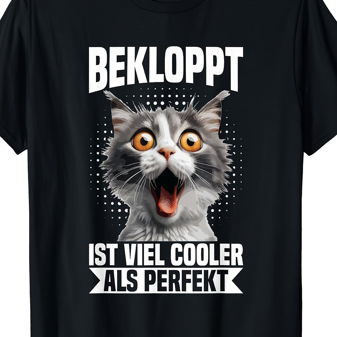 Funny T-shirt With German Text Bekloppt Ist Viel Cooler Als Katzen Men's T-shirt Stylish Perfect For Home|work|outdoor|gifting (birthdays|valentine's Day|mother's Day) S-3xl Unisex