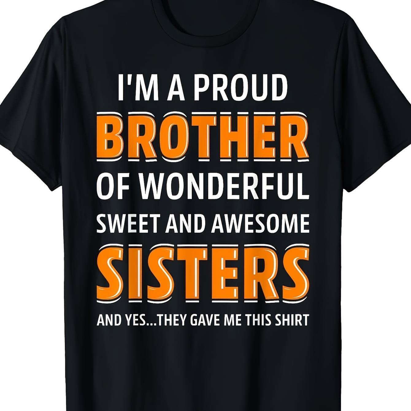 TEMU Outfits Funny For Brother Birthday Christmas Gift T-shirt Im A For Brother Of Wonderful Sweet Awesome Sisters - Soft Breathable Black Crew Neck