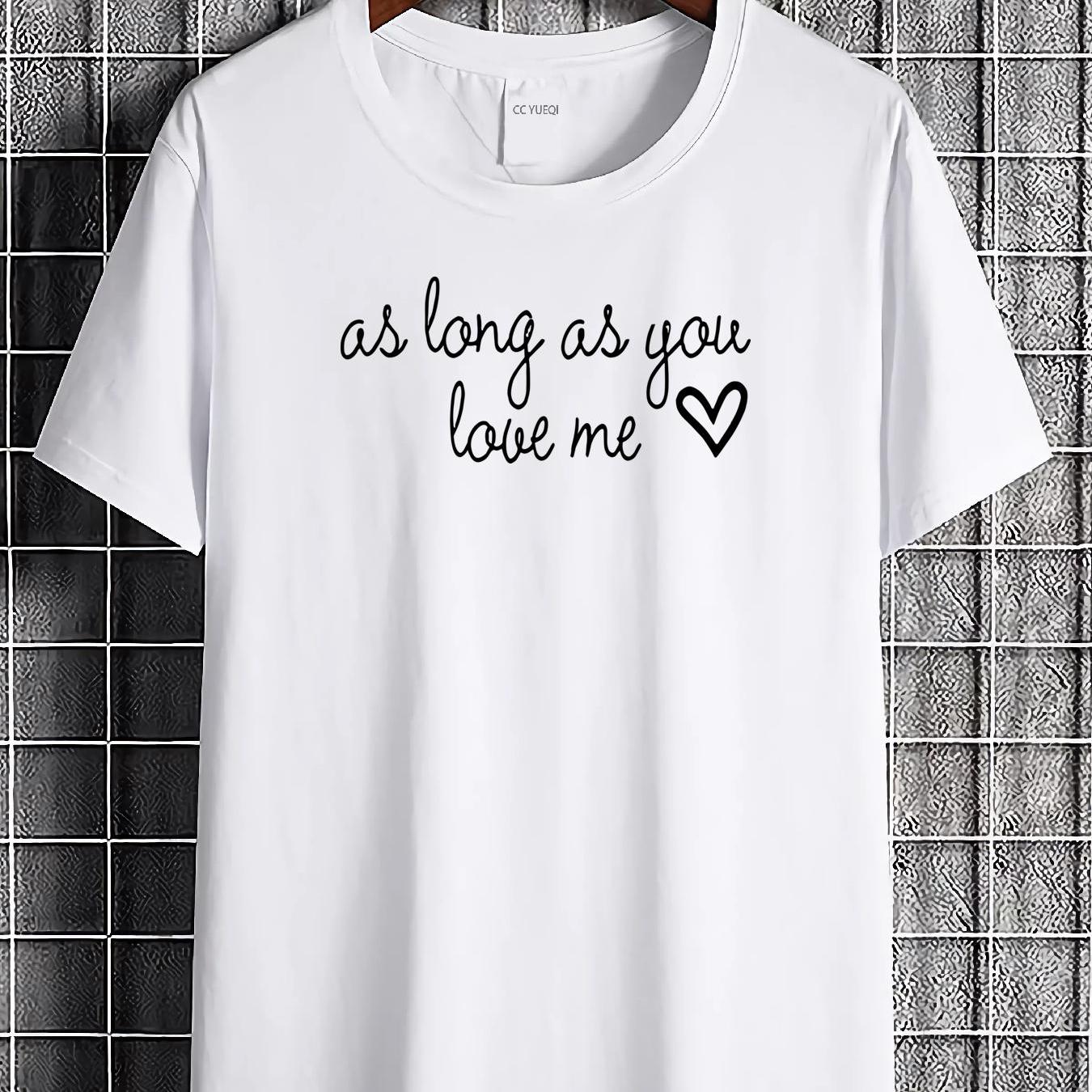As Long Love Me Print Backstreet T Shirt Tour 90s 2000s Boybands Casual Crew Neck Slightly Stretchy Fabric Regular Fit Unisex Casual Printed T Shirt Graphic For Casual Attire Designer Clothes Homme
