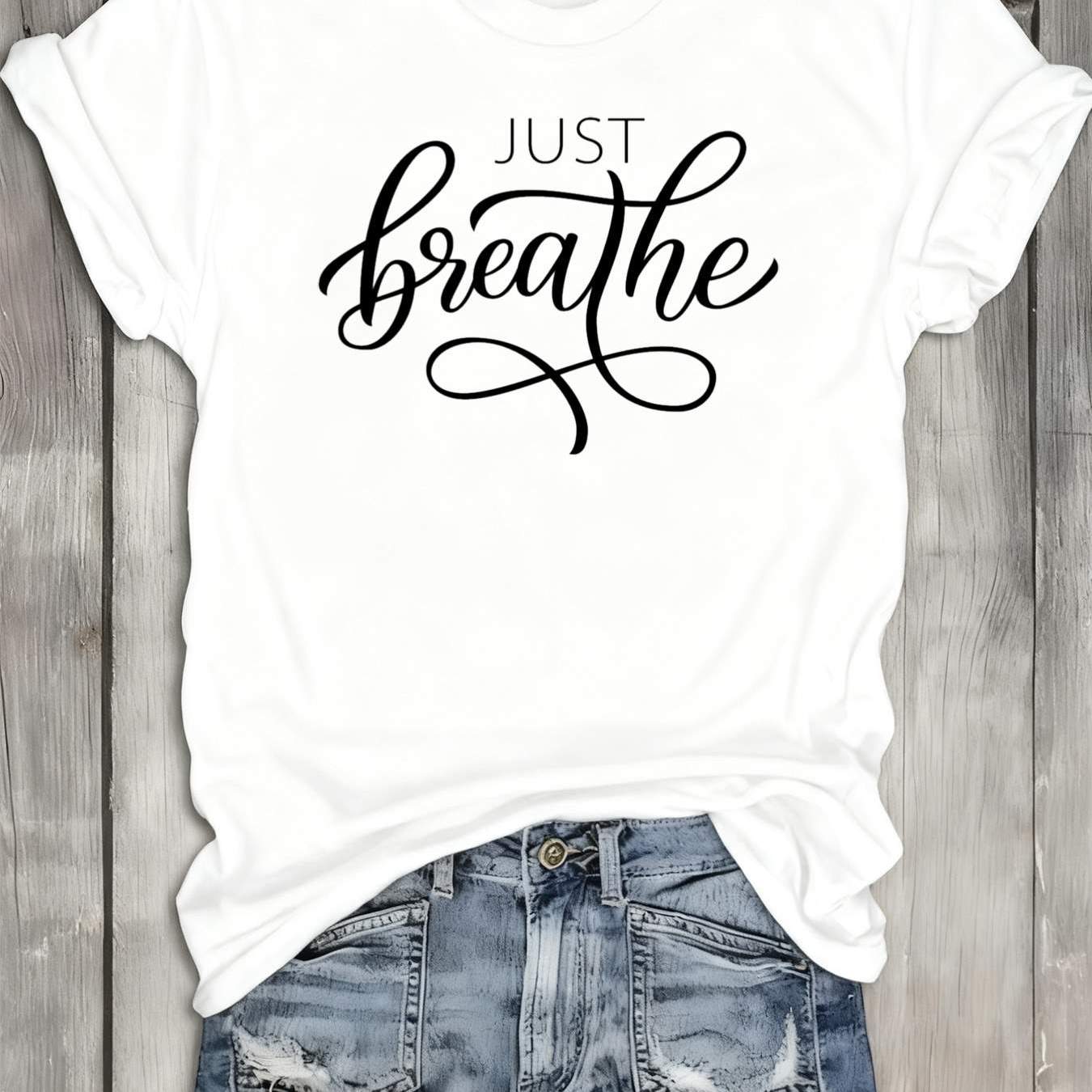 "just Breathe" Tee Women T-shirt White Short Graphic Tees Spring And Summer Outdoor Loungewear Refreshing And Lightweight, Perfect For Summer S And T Shirts For Summer Fall Gift