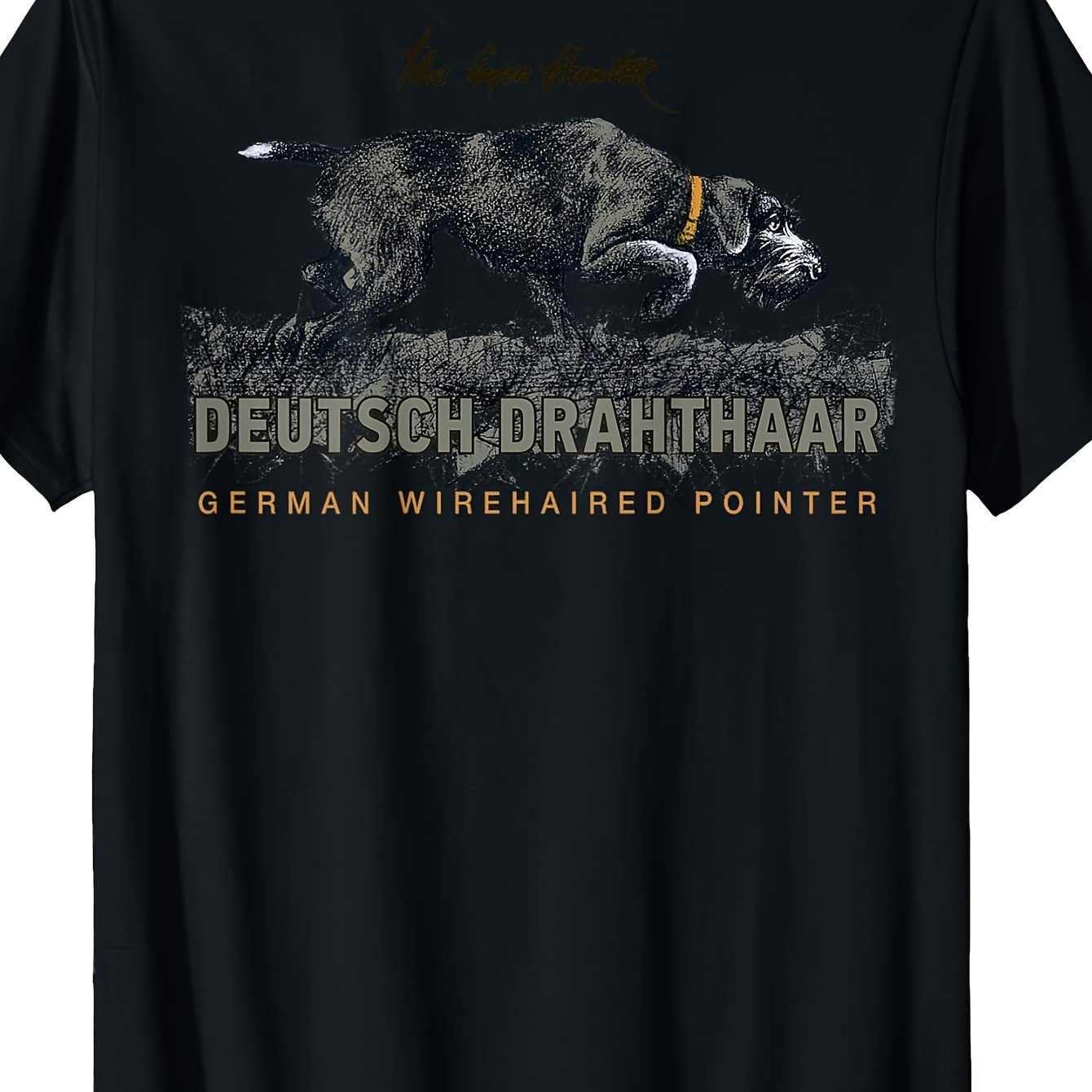 German Wirehaired Hunting Dog T-shirt T-shirt T-shirt Classic Perfect For Home|outdoor|work|gifting (birthdays|valentine's Day|mother's Day) All Sizes Unisex