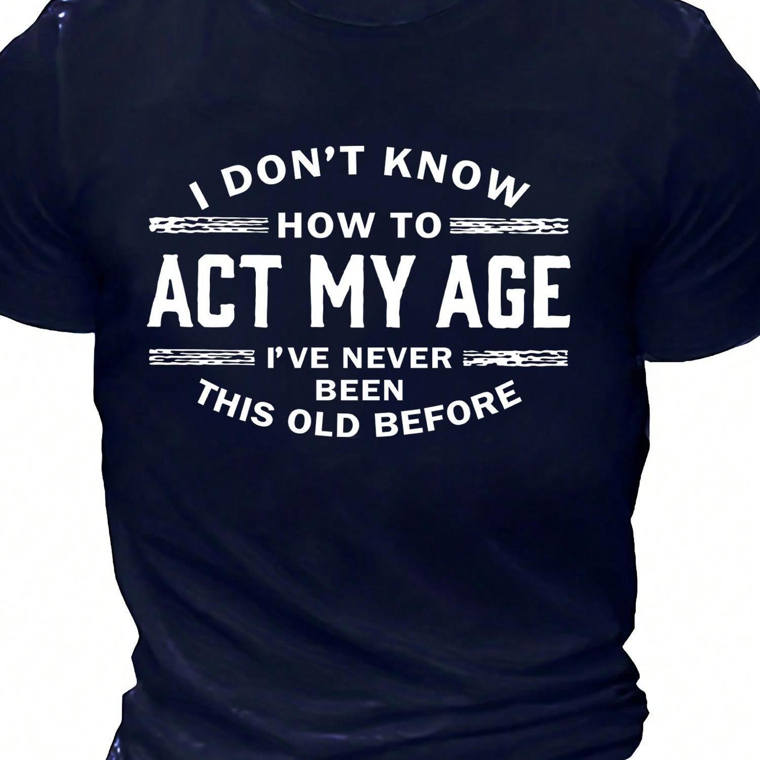 TEMU Men's "'t How To Act My Age" Humorous Slogan T-shirt - Navy Blue Casual Short Sleeve T-shirt, Regular Neck, Machine Washable All Season Top,