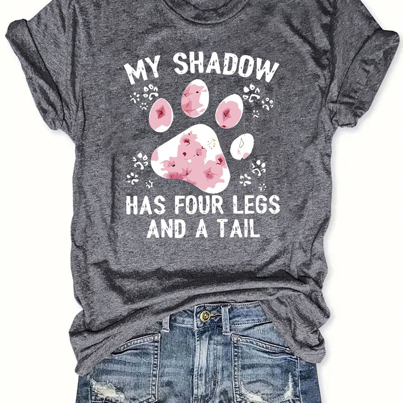Print Pattern And " Has 4 Legs And A Tail" White Text On A Colored T-shirt. New Summer Short-sleeve T-shirt For Women, Casual And Fashionable Printed T-shirt, Elegant Women's Clothing