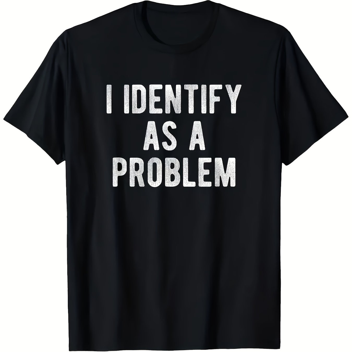 TEMU I A Humorous Problem With A Touch Of Sarcasm - 100%, Casual Men's Round Neck T-shirt With Heat Transfer, Slightly Stretchy