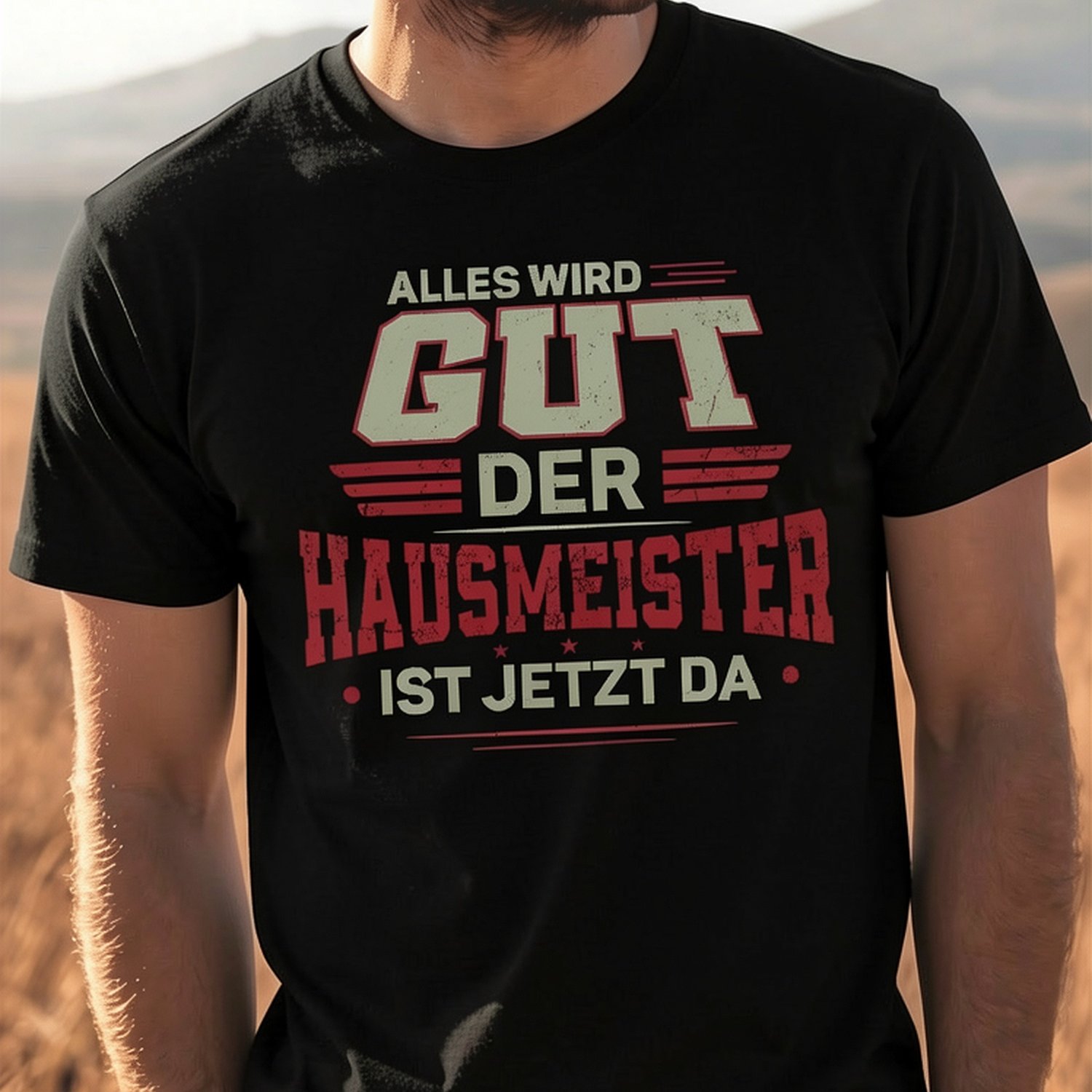 Image of Men's & Women's T-shirt ' For Alles Wird Gut Der Hausmeister Ist Jetzt Da' - Funny Caretaker Slogan, Unisex Casual Round Neck Tee Suitable For , Machine Washable Fit Shirt For Casual Attire (180g)