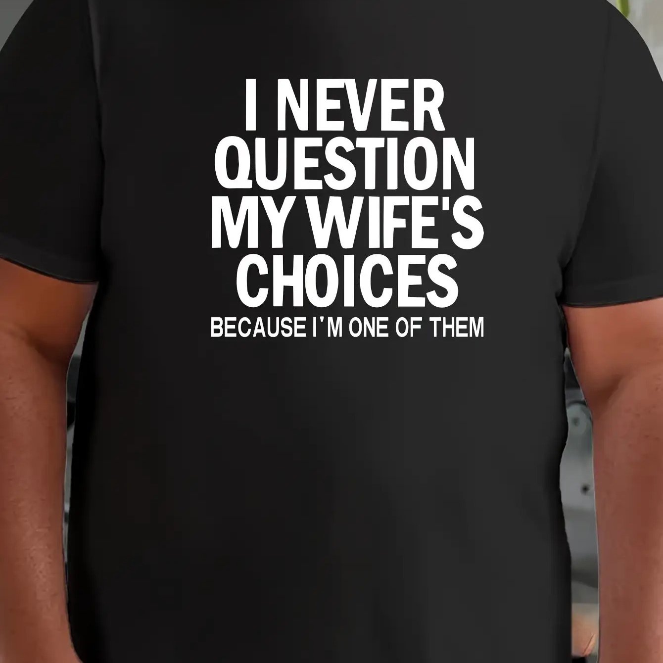TEMU Men's Breathable T-shirt With Humorous Print | 'i Never Question My Wife's I'm Them' - Casual Comfortable, Plus Size Available, Crew Neck, Short