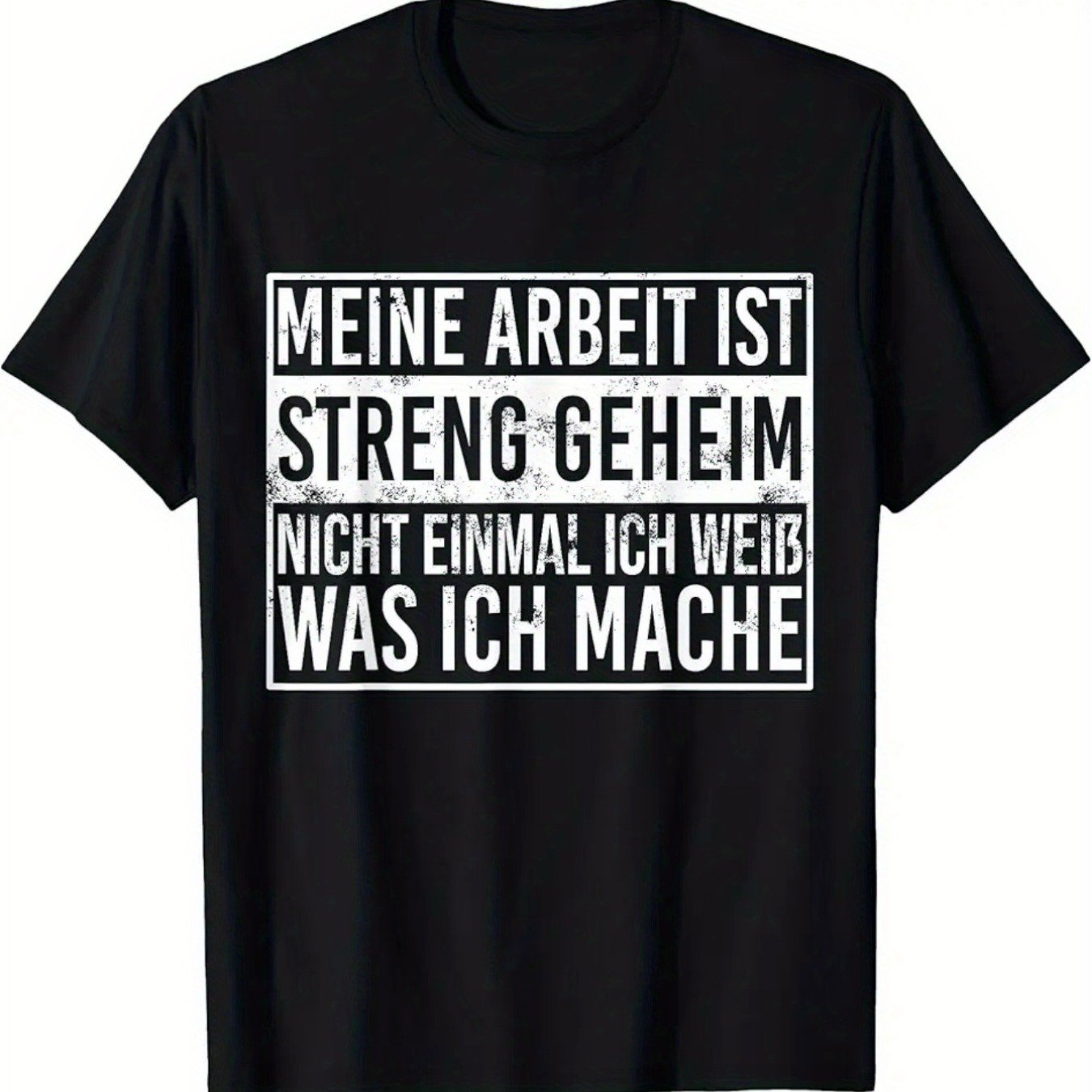 Image of Funny German Work Saying T-shirt- Is Strictly Secret- Not I What I'm Doing Black With White Text- Regular Fit Short Sleeve Tee For Office Humor- , Crew Neck, Stretch Fabric Printed Shirts