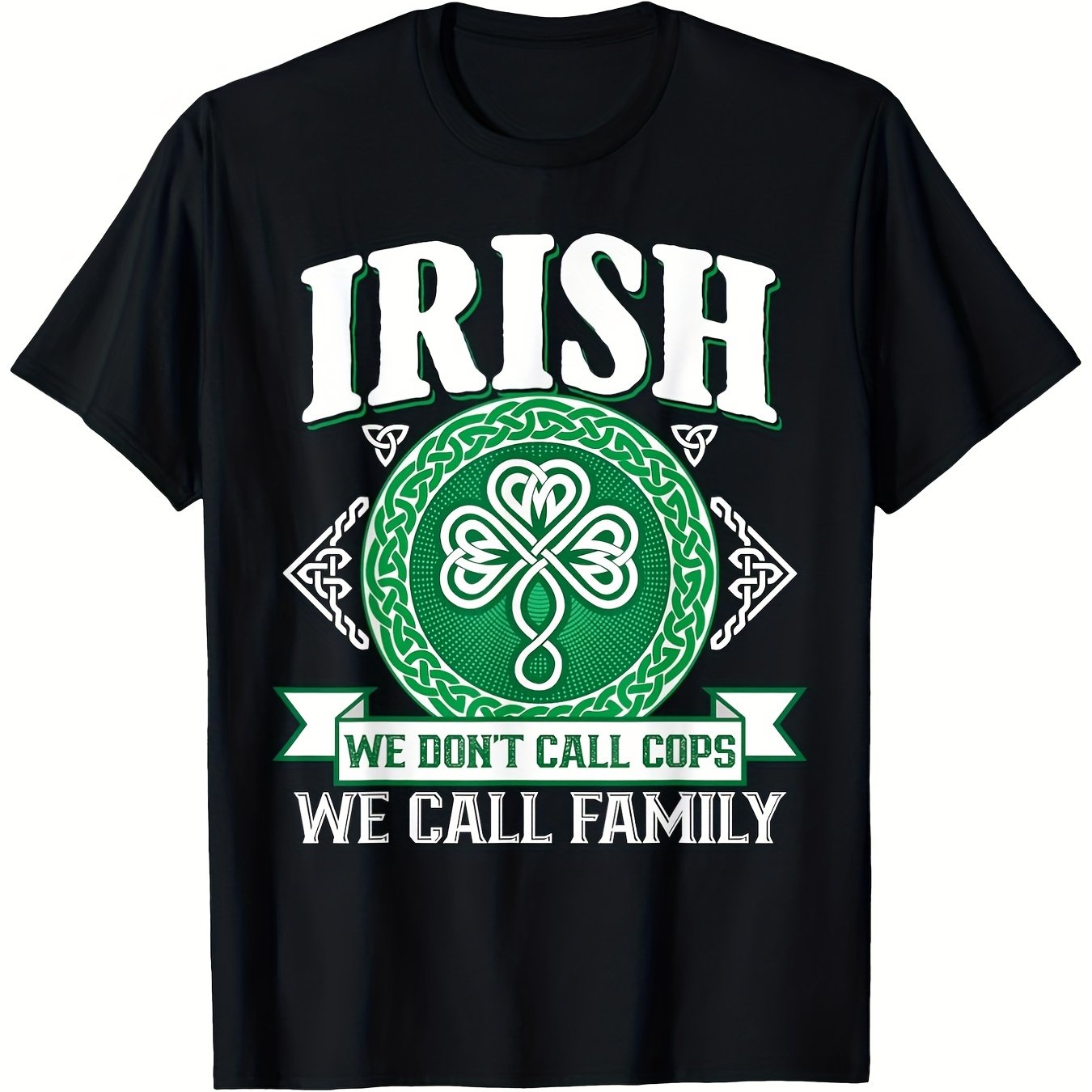 TEMU Men's Irish We Don' Cops We Call Family Graphic Tshirtceltic Black Teelightweight Sm Shirt For Irish Heritage St Patrick's Day Everyday &