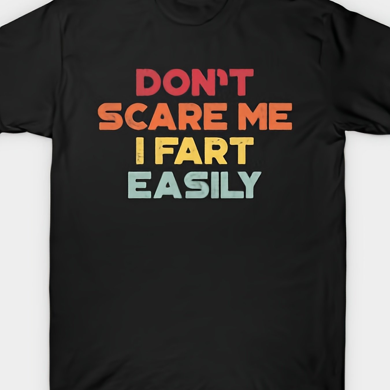 TEMU Funny Offensive Don't Scare Me I Fart Easily (sunset) T Shirt-unisex Holiday Gift Casual Outing 2026 New Style T-shirt 180g
