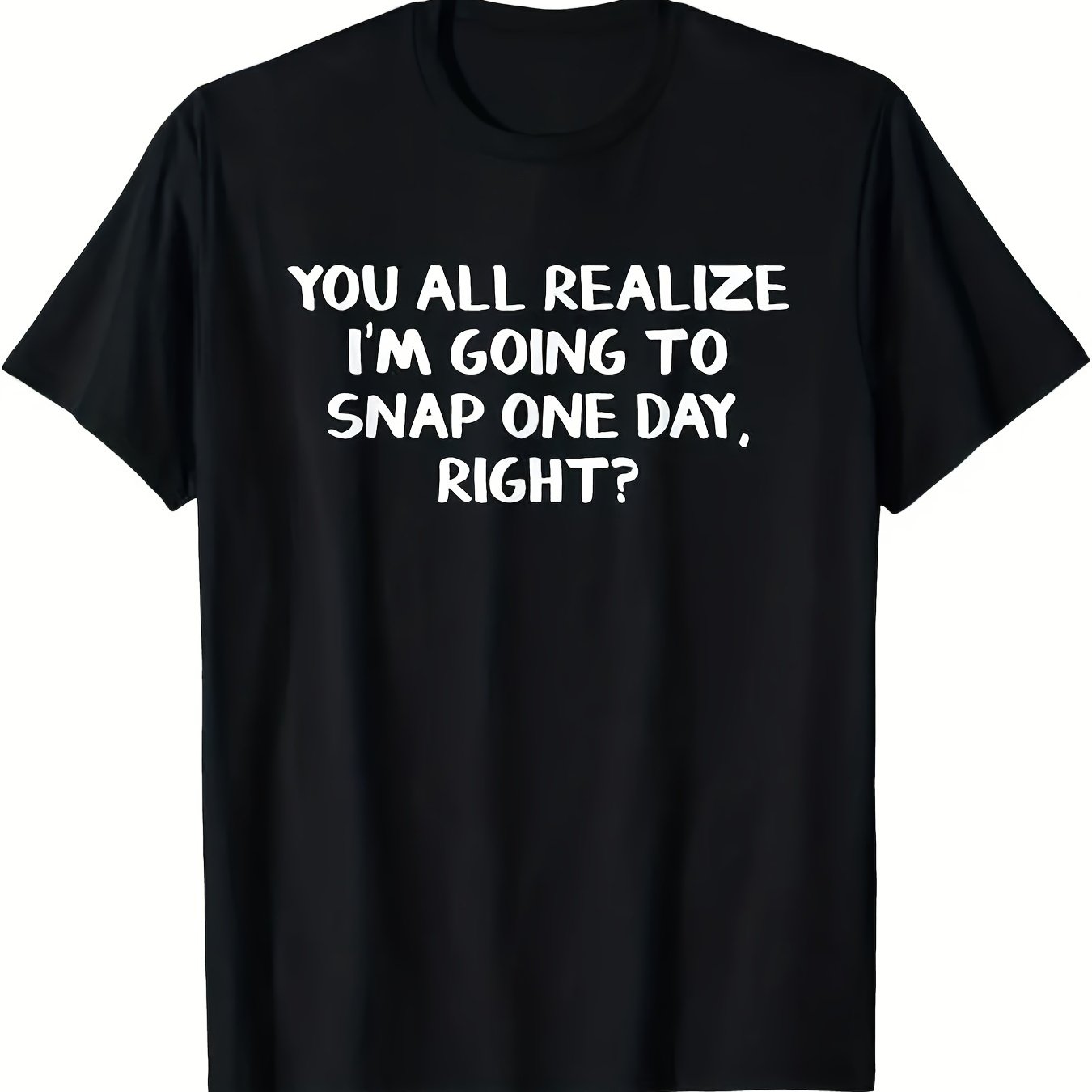 TEMU Funny Sarcastic T-shirt With "you All Day I Will " Print - Casual Round Neck Short Sleeve Tee Suitable For Summer, Machine Washable Humorous