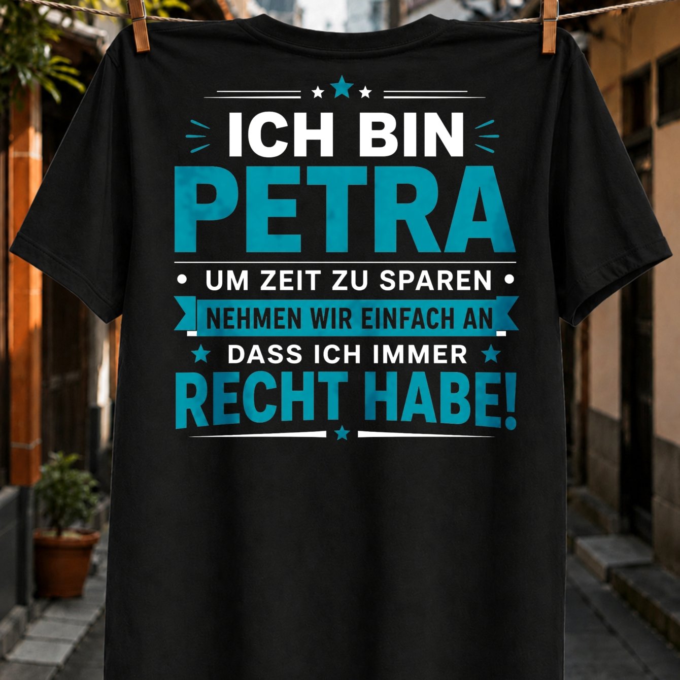 I Am Petra And I Am Right Oversized Turquoise Name Lettering Stars And Banner Text Typographic Style Unisex All T-shirt