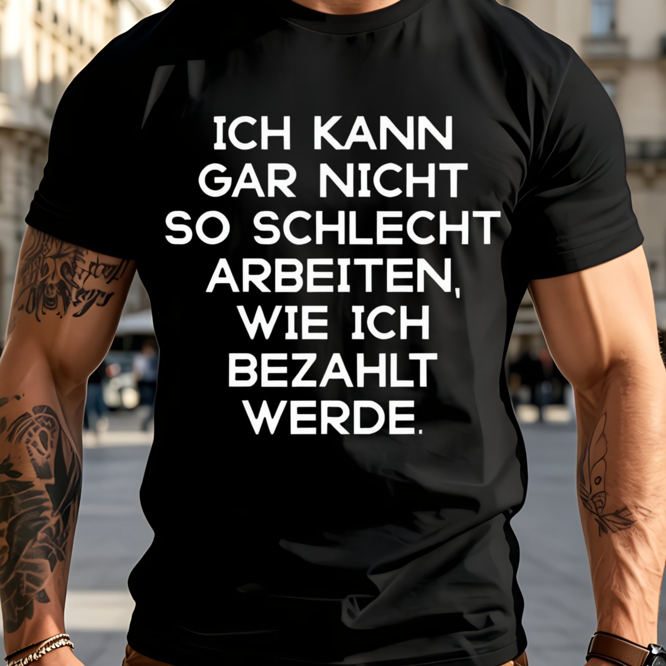 German Work Pay T-shirt Ich Kann Gar Nicht So Schlecht Arbeiten Wie Ich Bezahlt Workplace Text Unisex T-shirt
