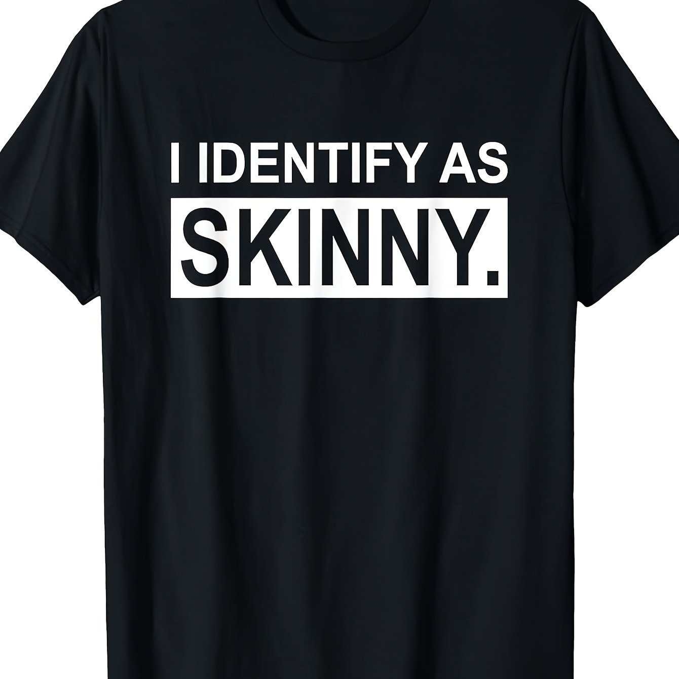 TEMU Plus Size, Funny I Identify As Skinny Sarcastic Joke T-shirt - Black Crew Neck Tee With White Print, Casual & Comfortable Regular Fit For Men,