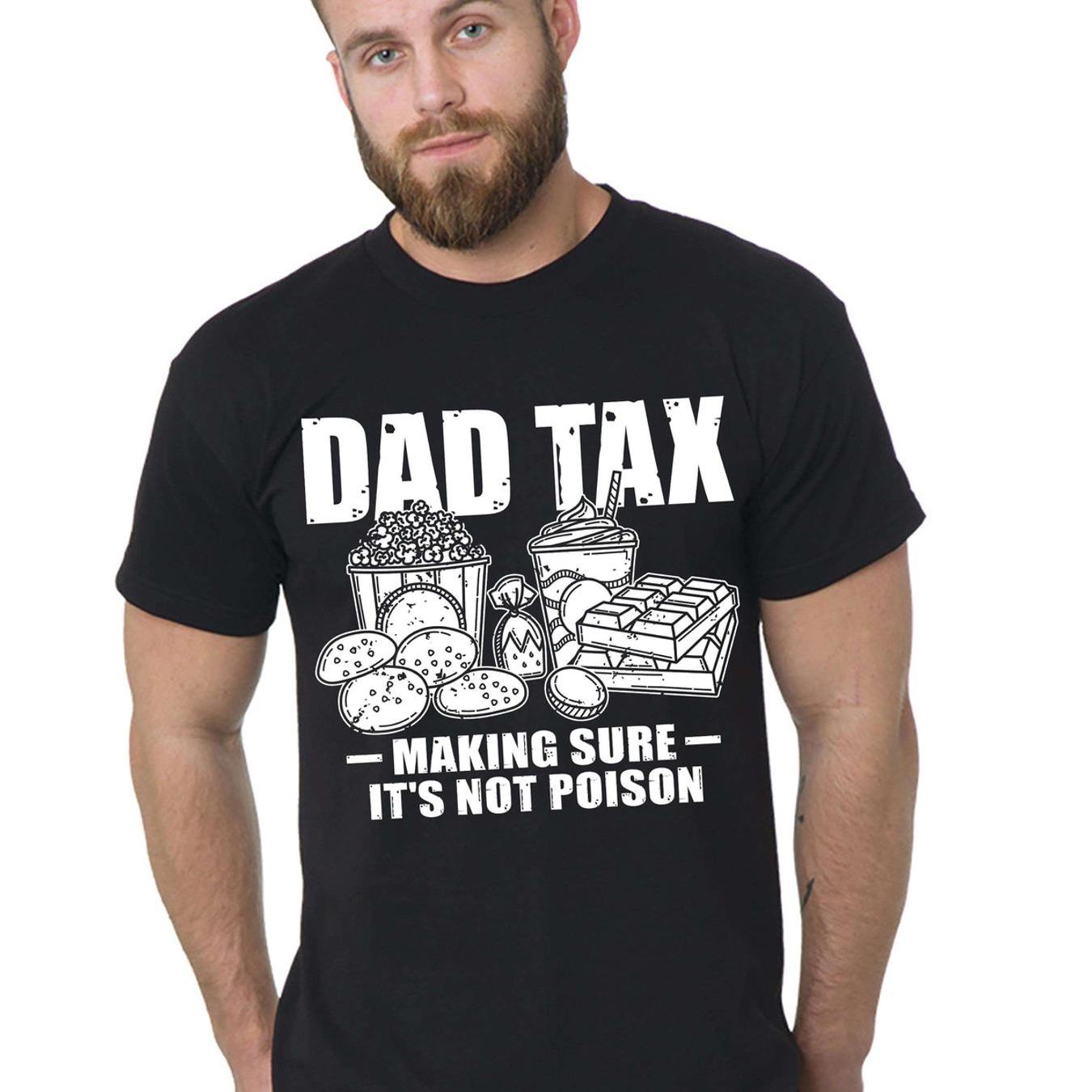 Men's Tall Tee Dad Tax Making Not Poison Tall T Shirt Extra Long Shirt
