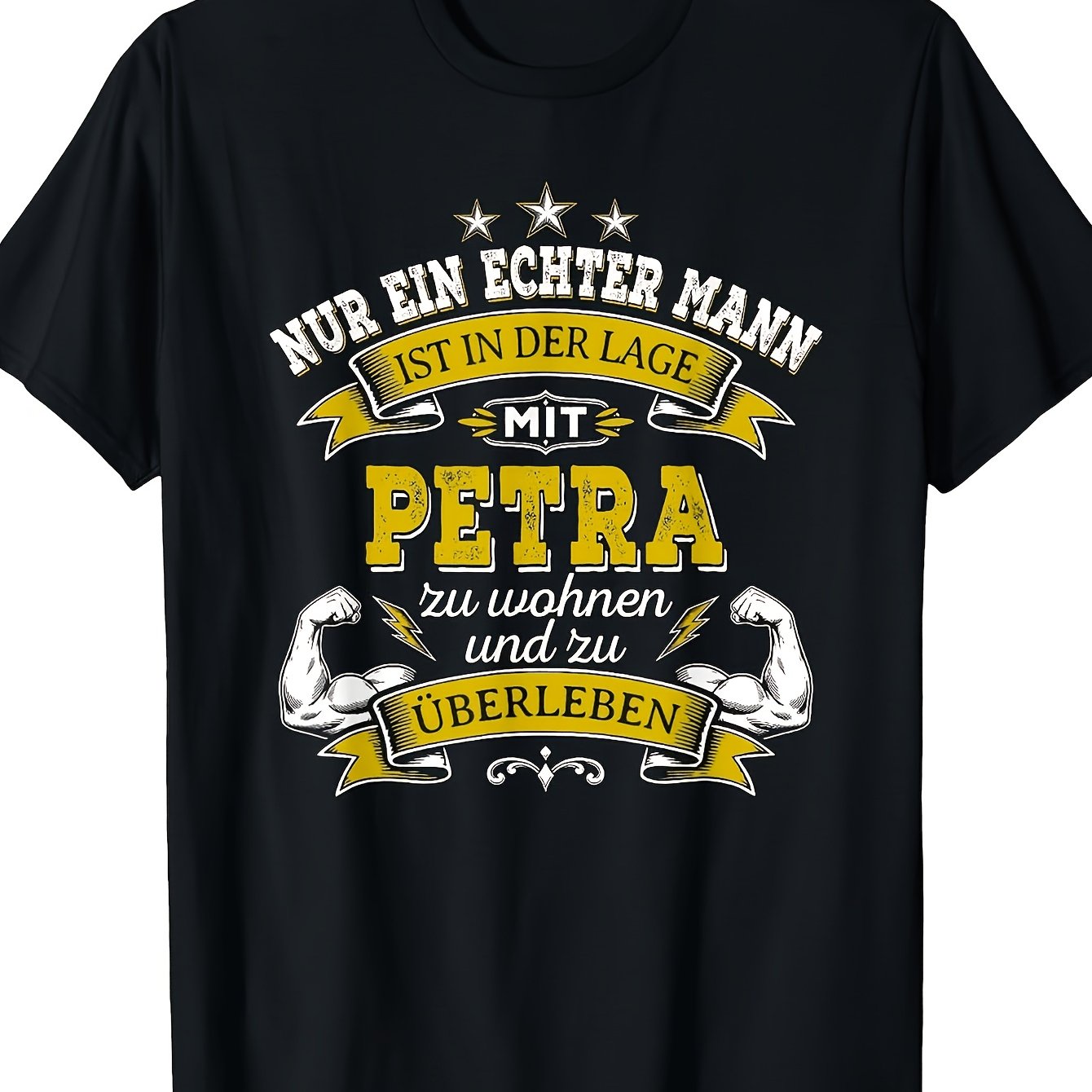 Image of Only A Real For Man Can Live With Petra And T-shirt Unisex T-shirt Unique Perfect For Home Work Outdoor Gifting (birthdays Valentine's Day Mother's Day) S-3xl Unisex