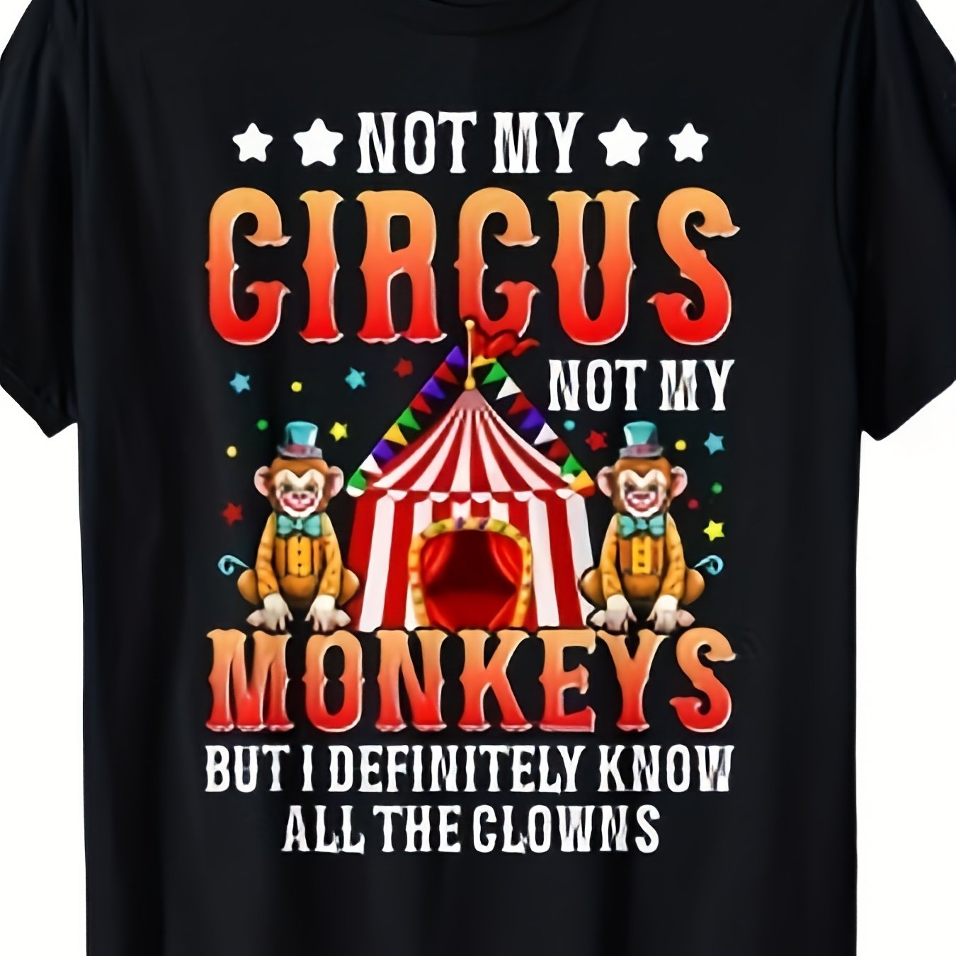 TEMU A Black Tshirt Featuring A Vibrant Circus Monkey Graphic With 'not Not My Monkeys But I All The Casual With A Sloganjpg Casual Short Sleeve Tee
