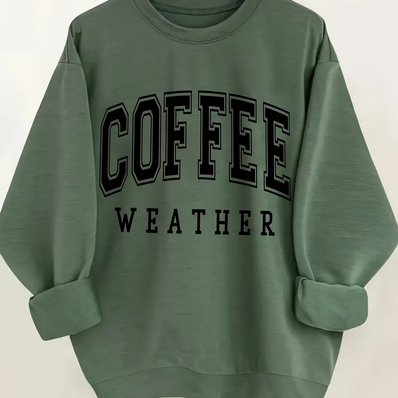 TEMU Coffee Weather Text Print Design, Creative Print, Women's Casual Sweatshirt, Crew Neck Sweatshirt, Machine Washable, Not Dry , Simple And