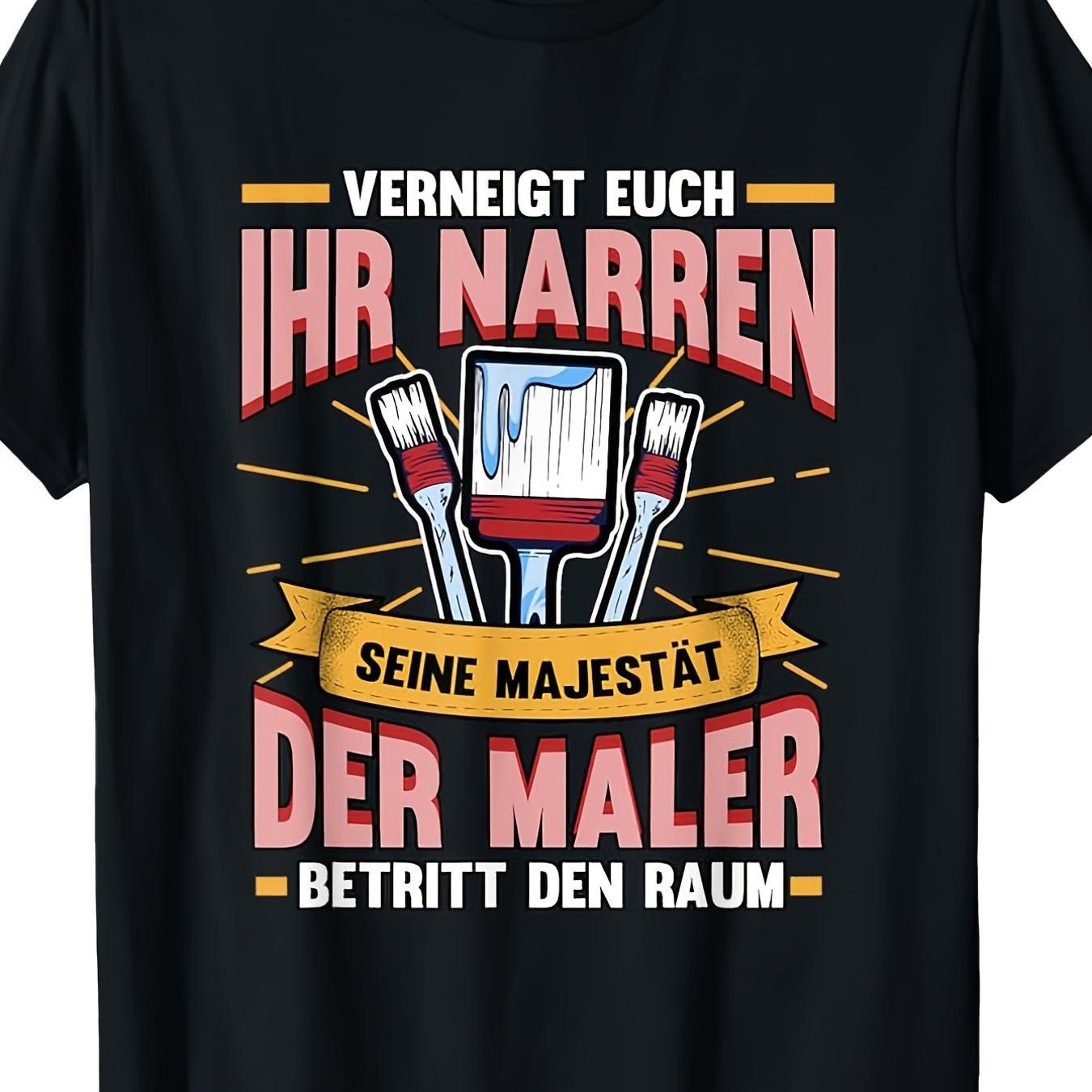 2026 New T Shirt With German Text Vernegt Euch Ihr Narren Funny Painter