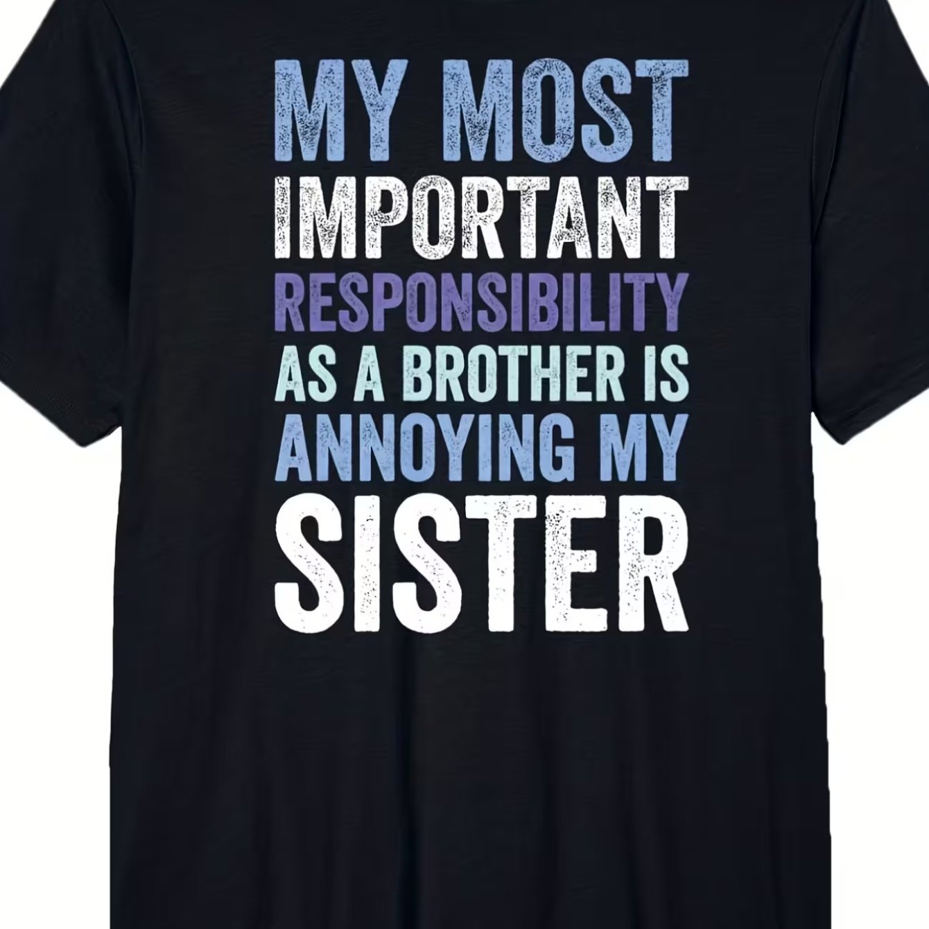 TEMU Brothers Of Humor Satirical Graphic T-shirt, The Most Important Of A Brother Is To My Sister, Men's Casual Crew Neck Top