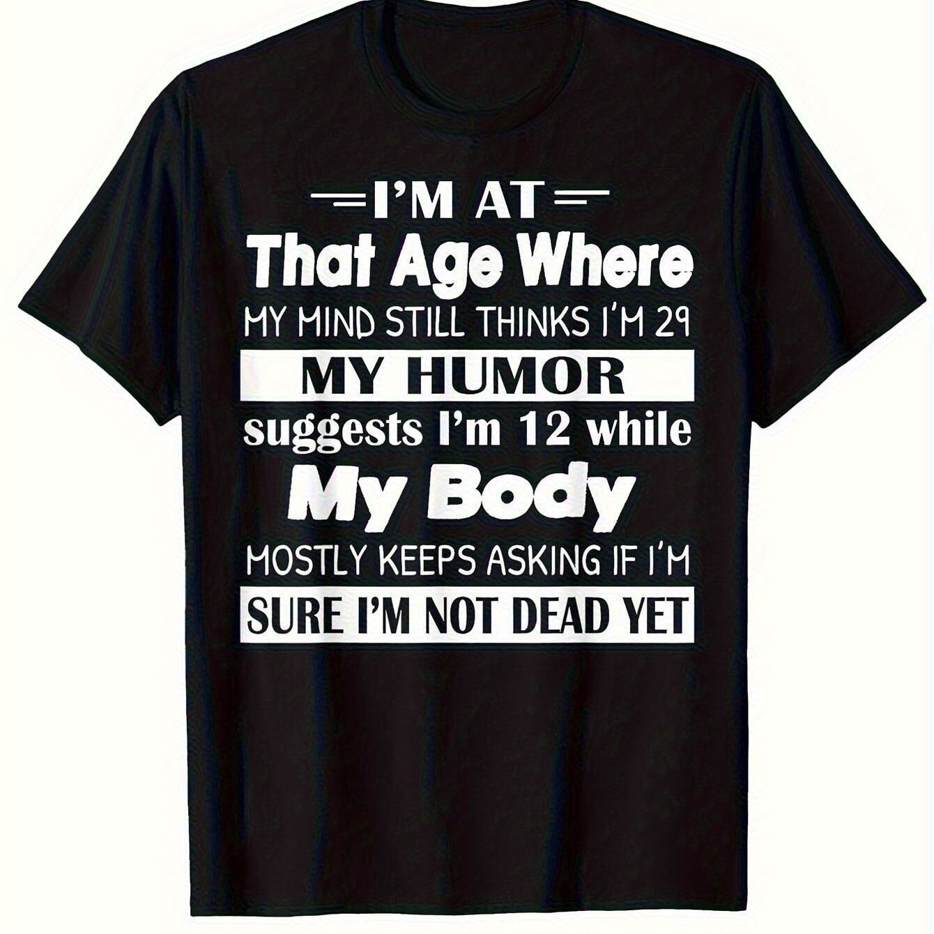 TEMU Men's Round-neck 2d Printed T-shirt, Featuring The Self-deprecating Message "i'm At This Age: I'm 29, My Humor Is Like A 12-year-old, But If I'm