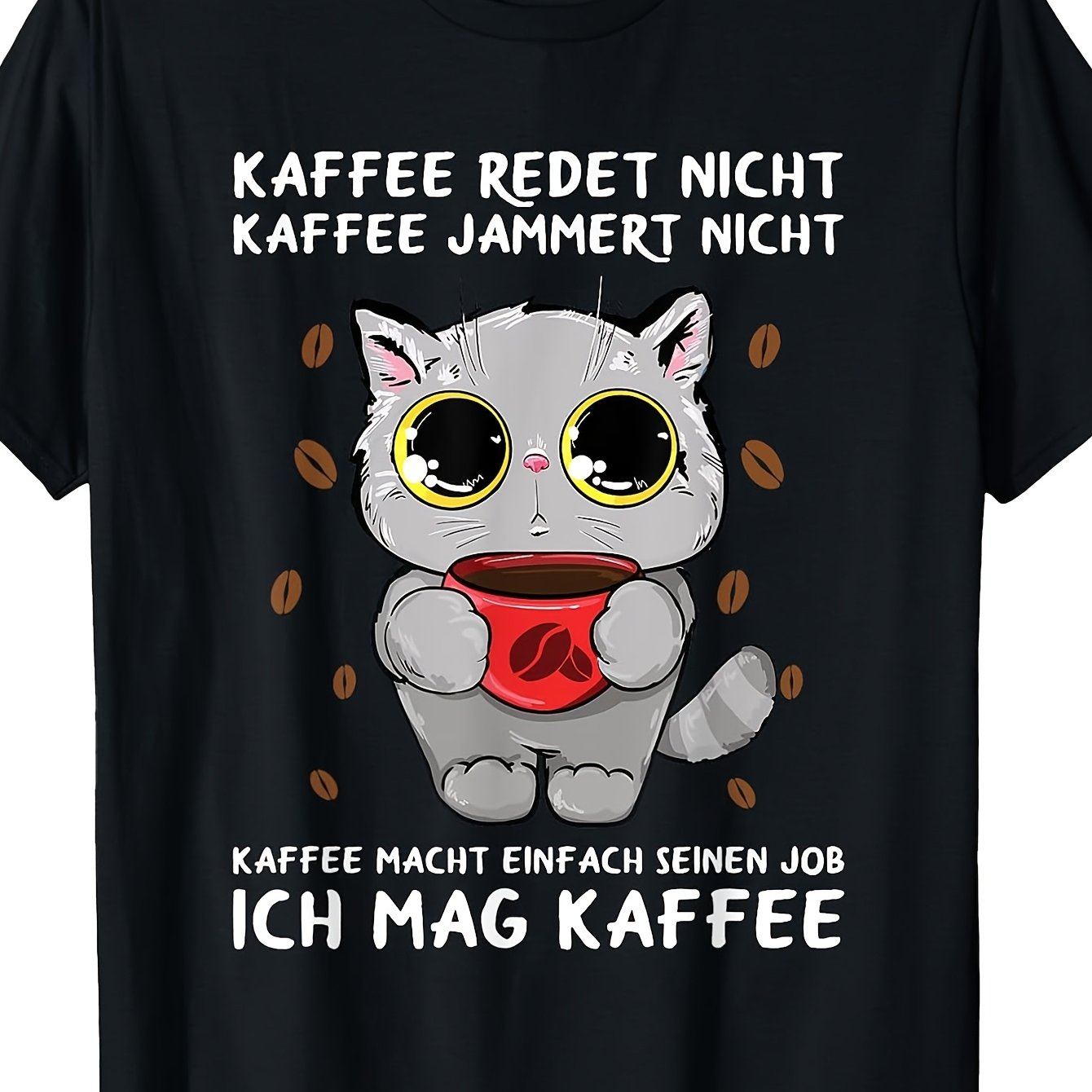 Image of Kaffee Redet Nicht Kaffee Jammert Nicht Cat Saying T-shirt Men's Black Tee Funny Perfect For Home|outdoor|work|gifting (birthdays|valentine's Day|mother's Day) All Sizes Unisex