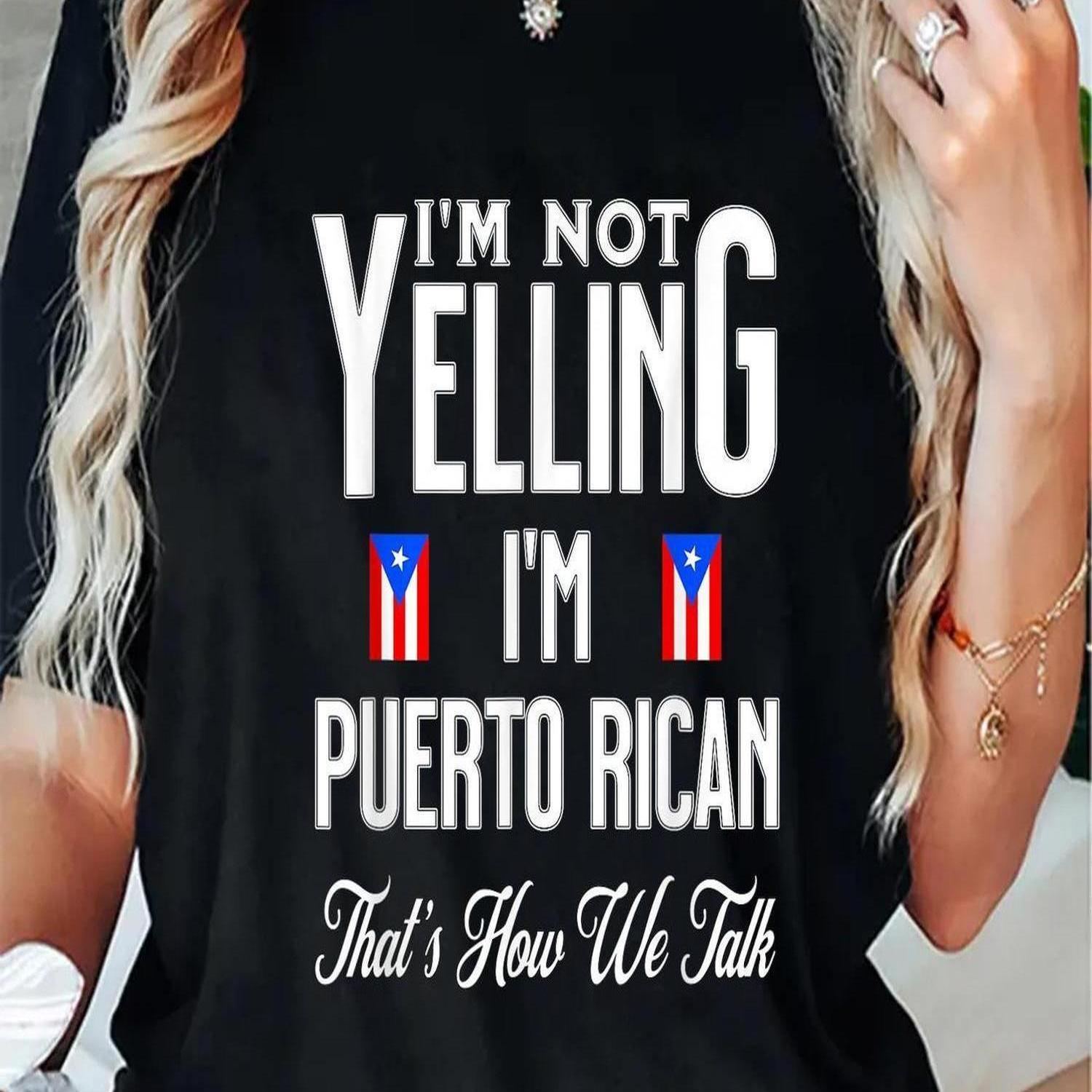 Men's & Women's Puerto Rican Flag T-shirt - " Yelling I'm Puerto Rican That's How " Print, Casual Crew Neck Short Sleeve Top With Puerto Pride, Machine Washable Suitable For, Casual Attire &