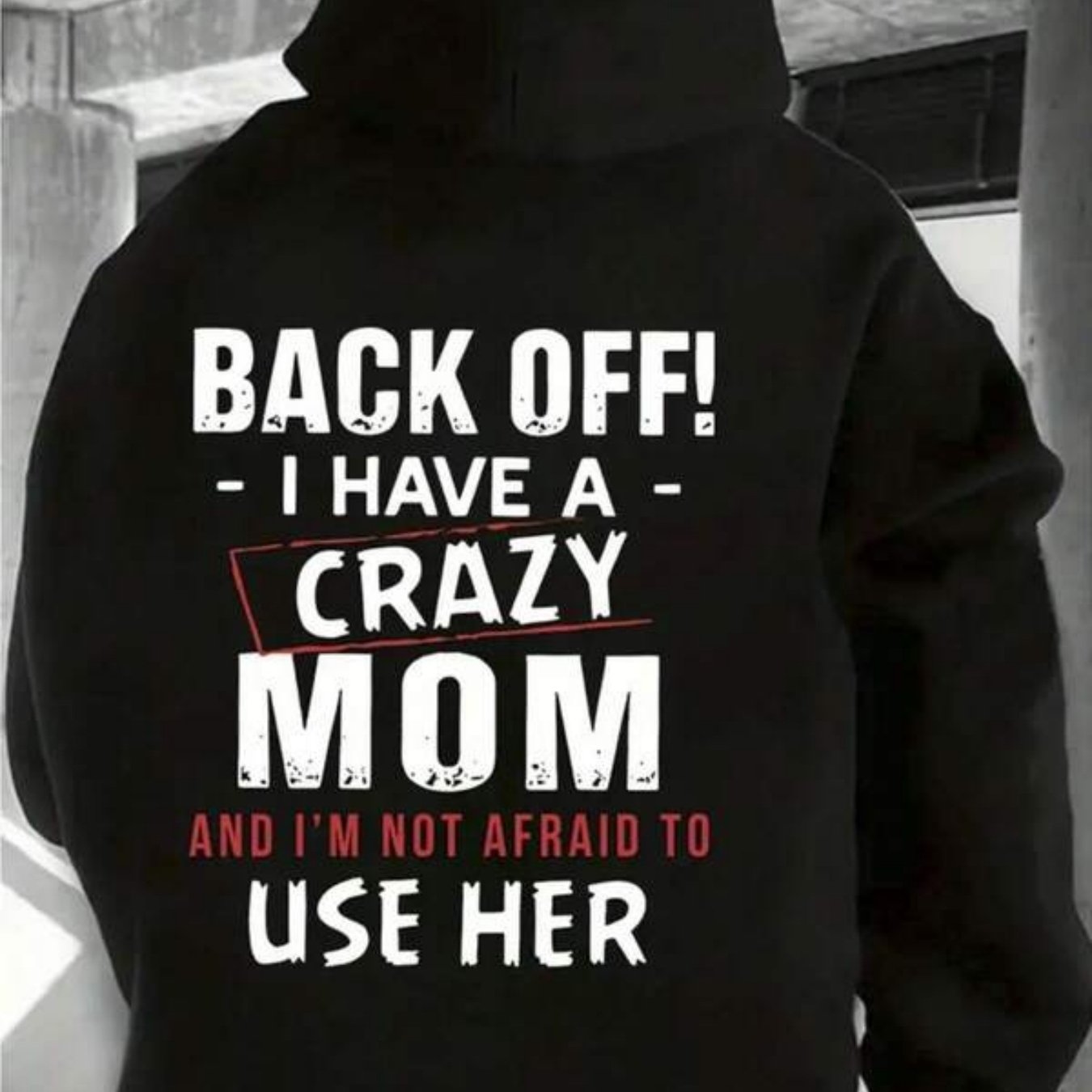 TEMU Step Back! I Have A Crazy Mom And To Wear Her Hooded Sweatshirt - Funny Slogan Print Hoodie With Kangaroo Pocket, Autumn Winter Casual Pullover,