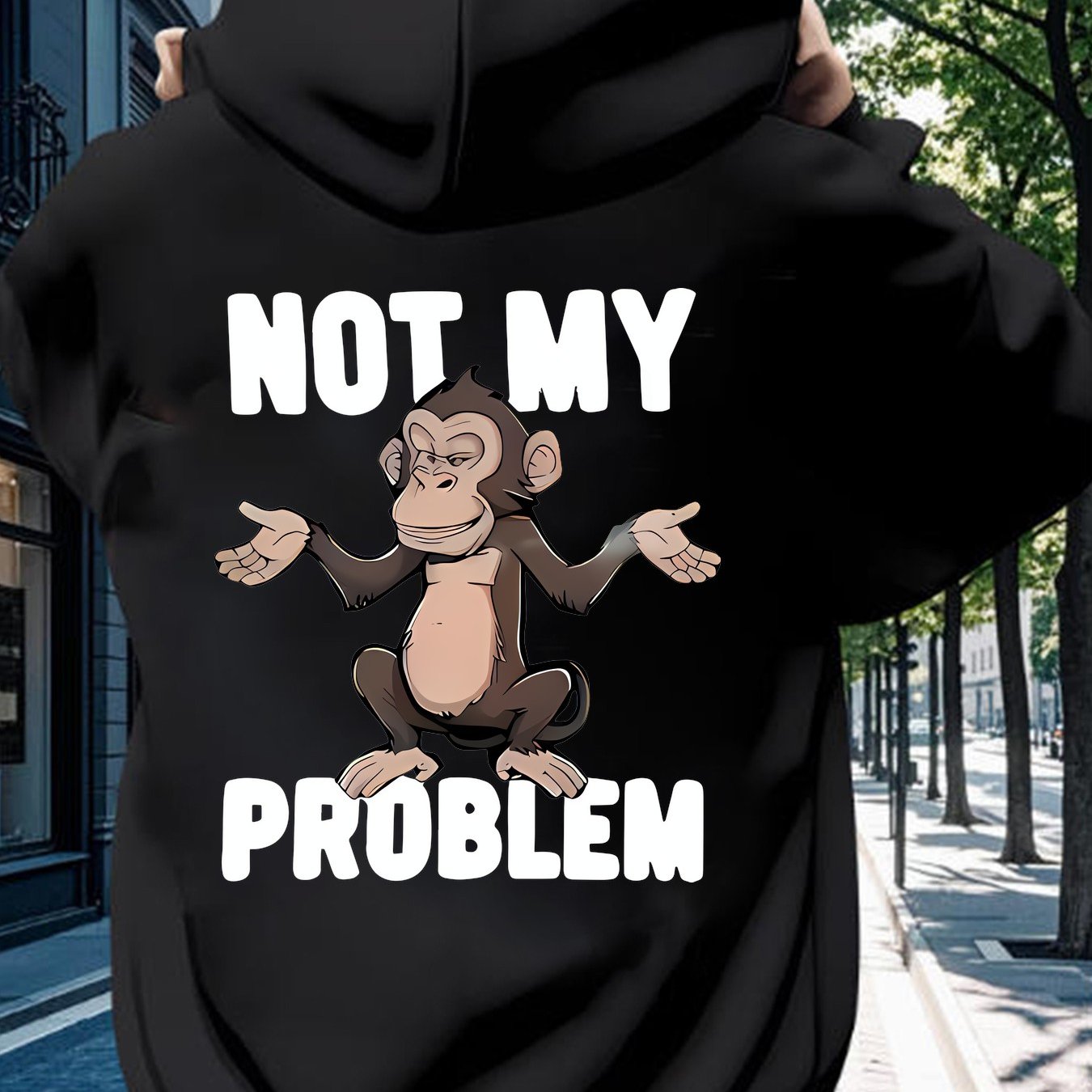 Image of A Not My Problem Monkey Design Trendy Hoodie Men's Hoodie High Quality Thick Premium Sweatshirt For Casual Wear And Everyday Use Gift For Who Love Humor And Street Style