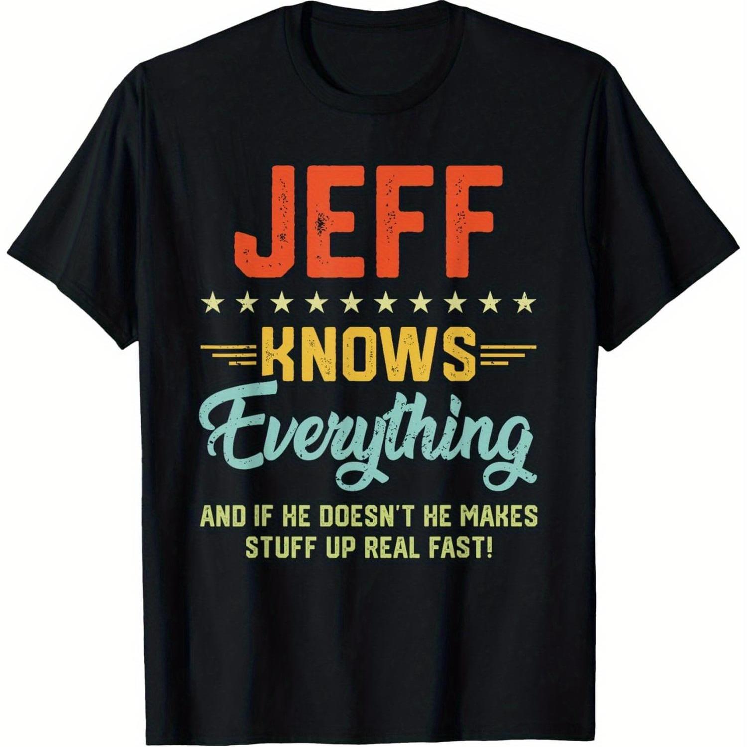 TEMU Mens Jeff Knows Everything Funny Name Personalized Jokes T-shirt, Printed Men's Short Sleeve T-shirt, Stylish Breathable Top, Weekend Casual, Holiday Gift, 100% Cotton T-shirt