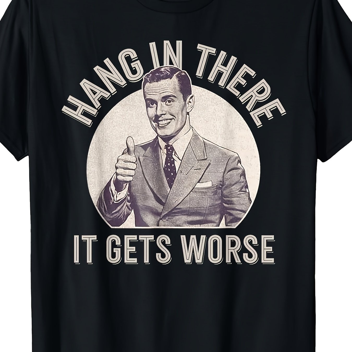 TEMU Hang In Sarcastic Humor T Shirt-unisex Holiday Gift Casual Outing New Style T-shirt Suitable For Outdoor Or Casual Wear