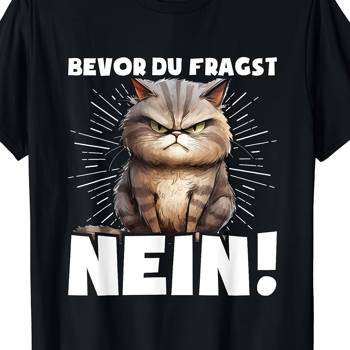 Before You Ask, No Cat Angry Annoyed Funny Saying T-shirt Unisex T-shirt Versatile Perfect For Home|work|outdoor|gifting (valentine's Day|birthdays|mother's Day) All Sizes Unisex