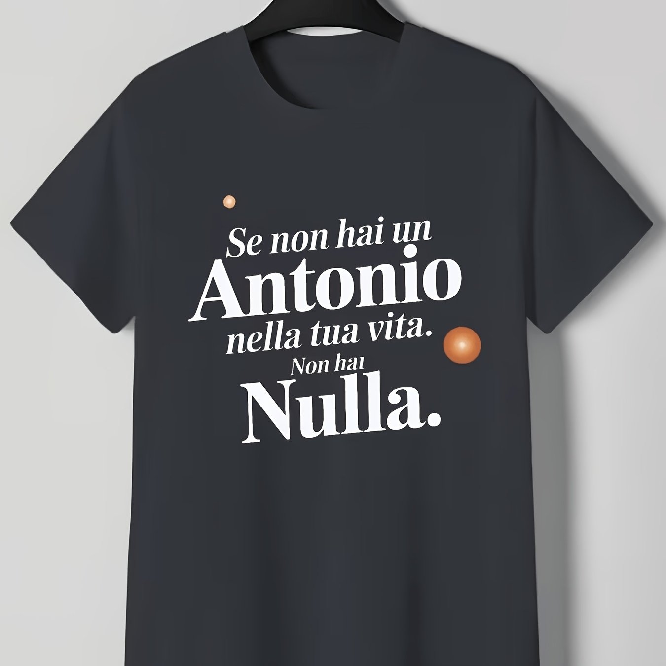 TEMU T-shirt da a tema con citazione di Antonio - Design con italiana "Non c'癡 nessun Antonio nella tua vita", maglietta casual adatta per tutto l',