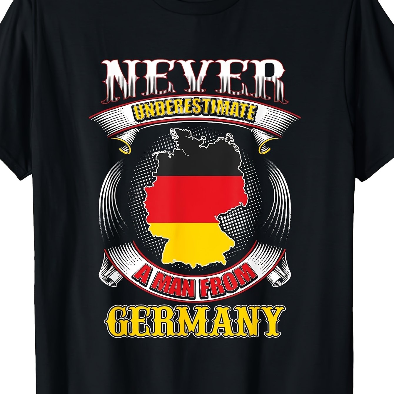 German Flag Never A Man From Germany T-shirt T-shirt Soft Perfect For Home|work|outdoor|gifting (valentine's Day|birthdays|mother's Day) Size 3-xl Unisex
